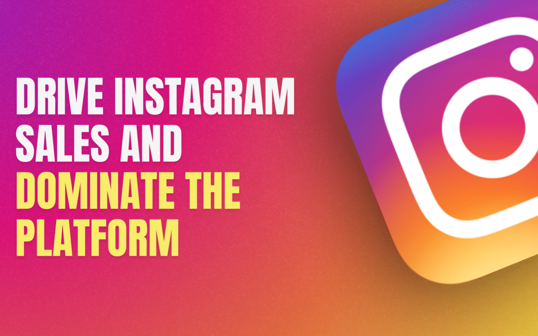 Drive Instagram Sales, Maximize Revenue, Dominate the Platform!
